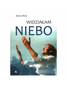 Betty Malz - Widziałam Niebo