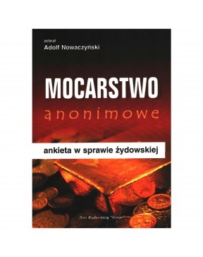 Mocarstwo anonimowe - okładka przód
Przednia okładka książki Mocarstwo anonimowe Adolf Nowaczyński