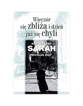 Wieczór się zbliża i dzień już się chyli - okładka przód
Przednia okładka książki kardynała Roberta Saraha