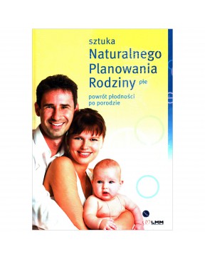 Książka Sztuka naturalnego planowania rodziny. Powrót płodności po porodzie - okładka przód