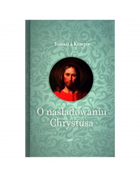 O naśladowaniu Chrystusa - okładka przód
Przednia okładka książki O naśladowaniu Chrystusa Tomasz à Kempis