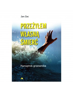 Jan Zac - Przeżyłem własną...