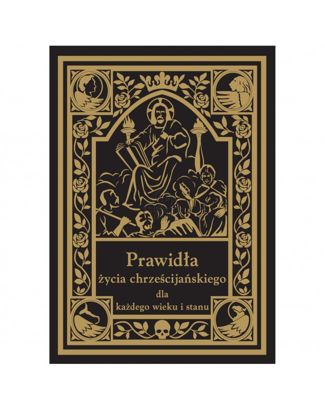 Prawidła Życia Chrześcijańskiego - okładka przód
Przednia okładka książki Prawidła Życia Chrześcijańskiego Prawidła Życia Chrześcijańskiego - okładka przód
Przednia okładka książki Prawidła Życia Chrześcijańskiego