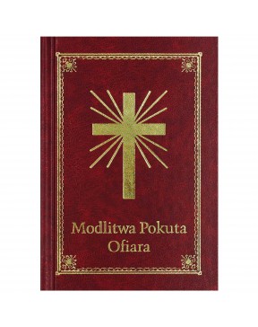 Modlitwa Pokuta Ofiara - okładka przód
Przednia okładka książki Modlitwa Pokuta Ofiara