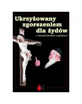 Ukrzyżowany zgorszeniem dla...