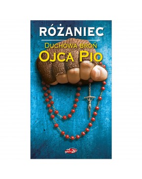 Różaniec. Duchowa broń Ojca...