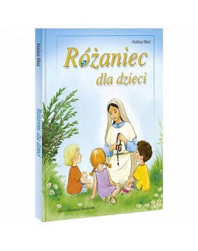 Różaniec dla dzieci - okładka przód
Przednia okładka książki Różaniec dla dzieci Haliny Błaż