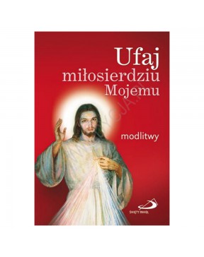 Ufaj miłosierdziu Mojemu....