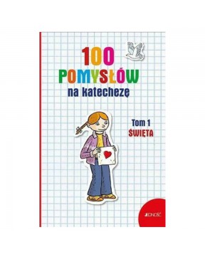 100 pomysłów na katechezę -...