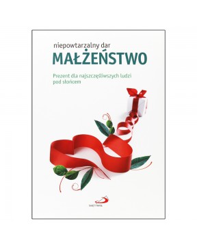 Małżeństwo - niepowtarzalny...