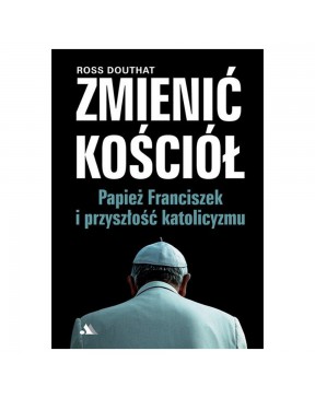 Zmienić Kościół. Papież...