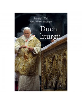 Duch liturgii - okładka przód
Przednia okładka książki Duch liturgii Benedykta XVI