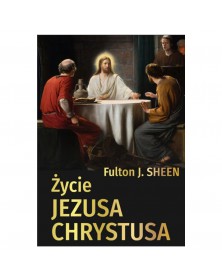 Życie Jezusa Chrystusa - okładka przód
Przednia okładka książki Życie Jezusa Chrystusa abp Fulton Sheen