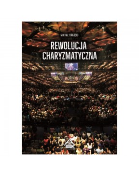 Rewolucja charyzmatyczna - okładka przód
Przednia okładka książki Rewolucja charyzmatyczna Michała Krajskiego