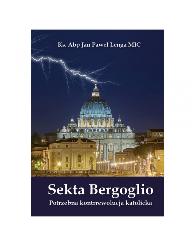 Przednia okładka książki Sekta Bergoglio. Potrzebna kontrrewolucja katolicka abp Jan Paweł Lenga