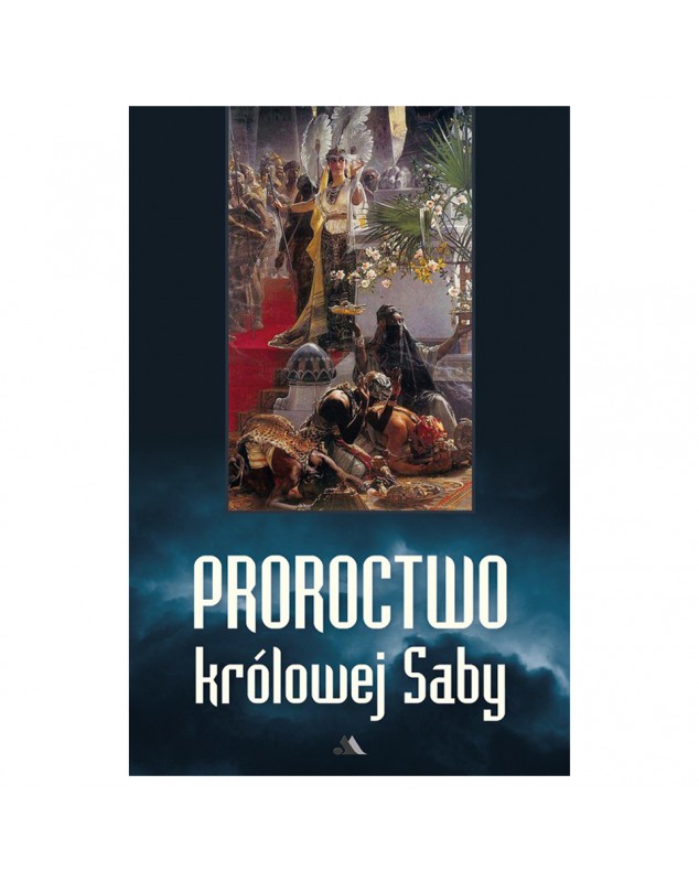 Proroctwo królowej Saby - okładka przód
Przednia okładka książki Proroctwo królowej Saby