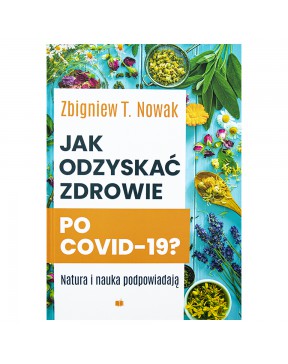 Jak odzyskać zdrowie po COVID-19 - okładka przód
Przednia okładka książki Zbigniewa Nowaka