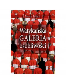 Watykańska galeria osobliwości - okładka przód
Przednia okładka książki Watykańska galeria osobliwości Marco Tosatti