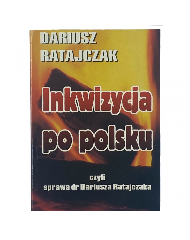 Inkwizycja po polsku - okładka przód
Przednia okładka książki Inkwizycja po polsku Dariusz Ratajczak