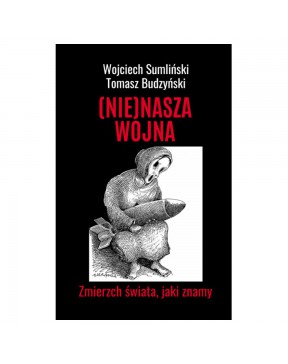 (Nie)nasza wojna - Wojciech...