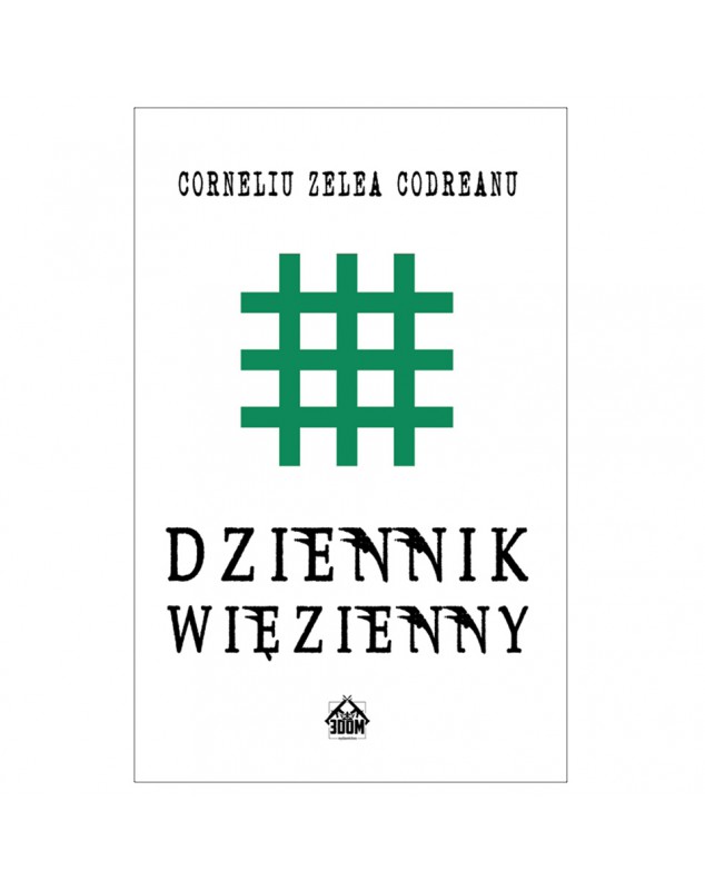 Dziennik więzienny - okładka przód
Przednia okładka książki Dziennik więzienny Codreanu