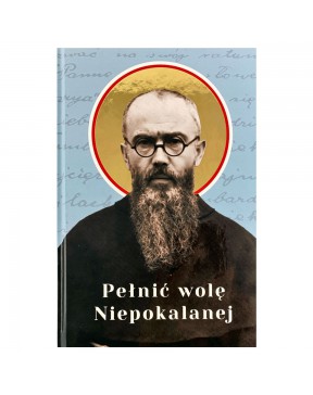 Pełnić Wolę Niepokalanej....