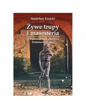 Żywe trupy i masoneria. O...