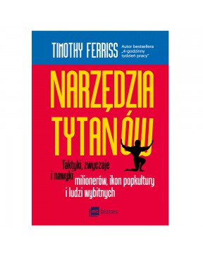 Narzędzia tytanów. Taktyki,...