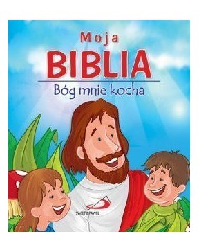 Moja Biblia. Bóg mnie kocha