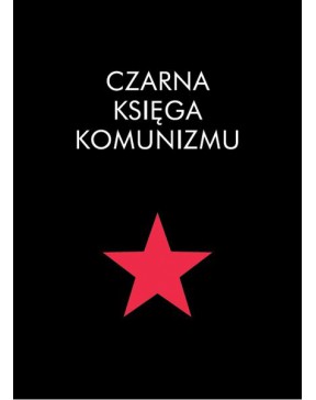 Czarna księga komunizmu - okładka przód
Przednia okładka książki Czarna księga komunizmu Stephan Courtois