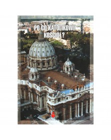 Po co katolikowi Kościół? - okładka tył
Tylna okładka książki Po co katolikowi Kościół? ks. Wiktor Cathrein