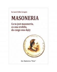 Masoneria. Co to jest masoneria, co ona zrobiła - okładka przód
Przednia okładka książki ks kard Feliksa Cavagnisa