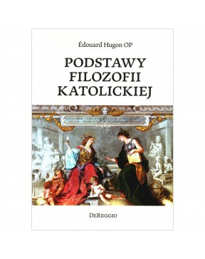 Podstawy filozofii katolickiej - okładka przód
Przednia okładka książki Podstawy filozofii katolickiej Edouart Hugon