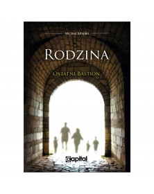 Rodzina: ostatni bastion - okładka przód
Przednia okładka książki Rodzina: Ostatni bastion Michał Krajski